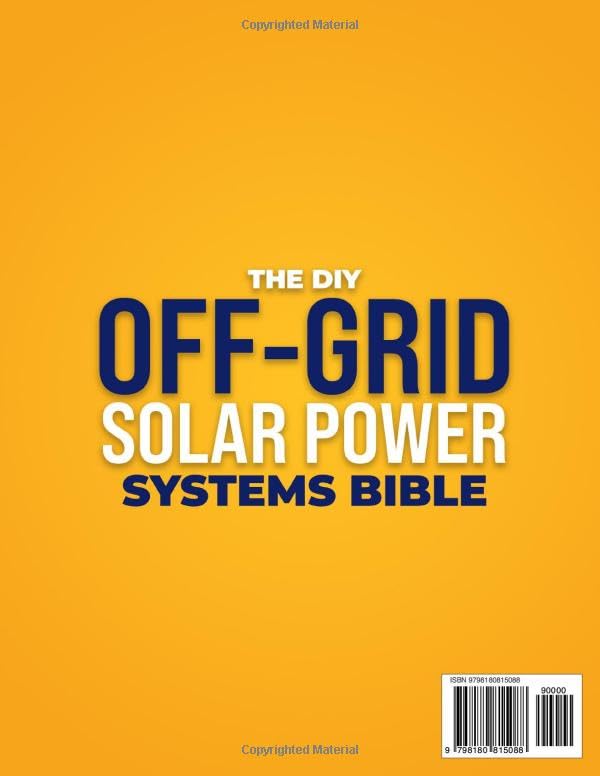 The DIY Off-Grid Solar Power Systems Bible: Install Panels with Confidence, Choose Better Kits, Size Batteries, and Plan for Home, RV, and Air Conditioner Use