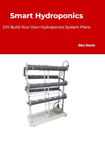 Smart Hydroponics: DIY Build Your Own System Plans