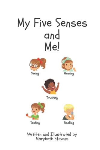 My Five Senses and Me! (Exploring Our Five Senses)