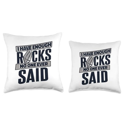 Best Rocks And Minerals Kit Guide Collection Gifts Enough Rocks No One Ever Said Geologist Mineral Collector Throw Pillow, 16x16, Multicolor - size: 16x16