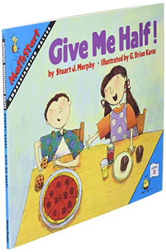Give Me Half!: A Fun Math Picture Book About Sharing and Understanding Fractions for Kids (Ages 6-10) (MathStart 2, 1)