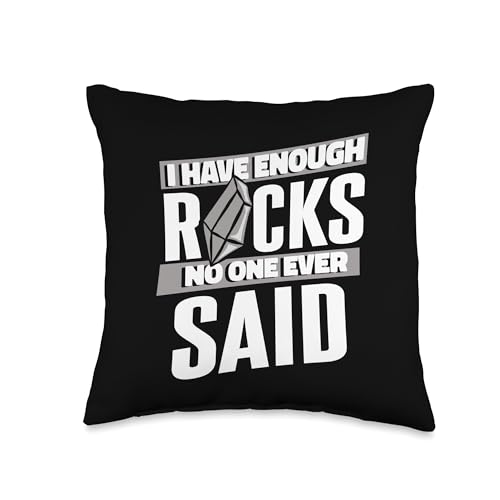 Best Rocks And Minerals Kit Guide Collection Gifts Enough Rocks No One Ever Said Geologist Mineral Collector Throw Pillow, 16x16, Multicolor - size: 16x16