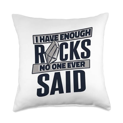 Best Rocks And Minerals Kit Guide Collection Gifts Enough Rocks No One Ever Said Geologist Mineral Collector Throw Pillow, 18x18, Multicolor - size: 18x18