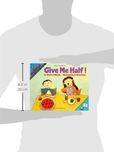 Give Me Half!: A Fun Math Picture Book About Sharing and Understanding Fractions for Kids (Ages 6-10) (MathStart 2, 1)