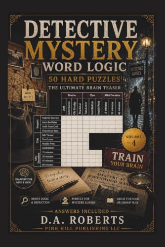 Detective Mystery Word Logic - 50 Hard Puzzles: The Ultimate Brain Teaser (Hard Word Logic Puzzles)