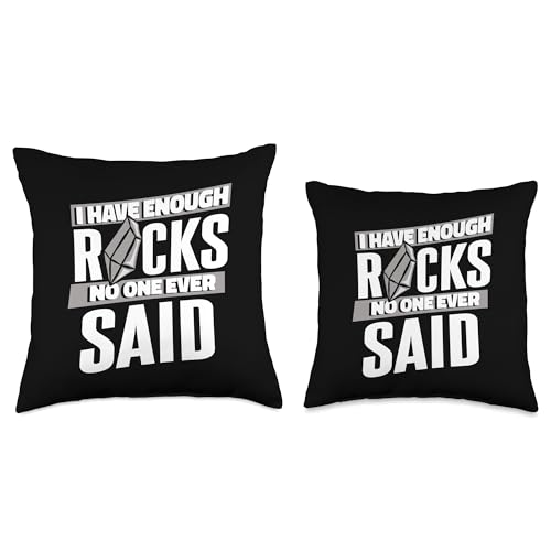 Best Rocks And Minerals Kit Guide Collection Gifts Enough Rocks No One Ever Said Geologist Mineral Collector Throw Pillow, 16x16, Multicolor - size: 16x16
