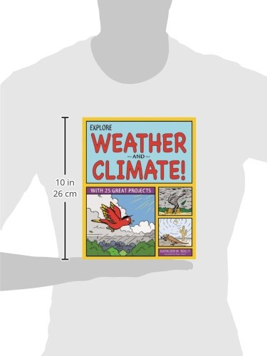 Explore Weather and Climate!: 25 Great Projects, Activities, Experiments (Explore Your World series)