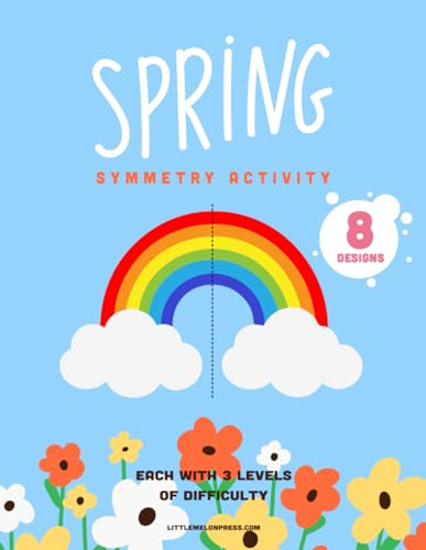 Spring Symmetry Activity Worksheets – 24 Pages Featuring 8 Nature-Inspired Designs with 3 Levels of Difficulty: Engaging Spring Symmetry Worksheets ... 24-Page Activity Set to Build Geometry