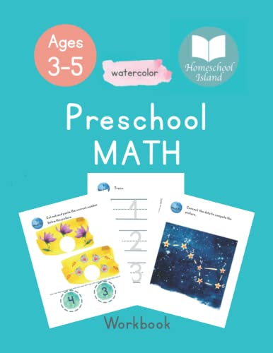 Preschool Math Workbook Ages 3 to 5: 200+ Activities - Counting, Number Tracing 1 to 10, Matching Activities, Shapes, Mazes, Patterns, Connecting Dots, Homeschool Island (Math for kids)