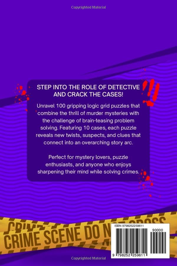 Murder Mystery Logic Puzzles for Adults: 100 Detective-Themed Logic Grid Puzzles - Fun, Easy to Hard Murder Cases that Sharpen Your Mind and Detective Skills - Brain Teaser Book