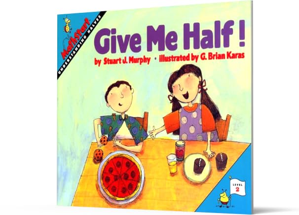 Give Me Half!: A Fun Math Picture Book About Sharing and Understanding Fractions for Kids (Ages 6-10) (MathStart 2, 1)