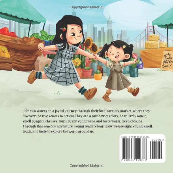 5 Senses at the Farmers Market (A Fun Picture Book about the Five Senses for Preschool and Kindergarten): Learn about Sight, Sound, Smell, Taste, and ... of Two Sisters Exploring a Farmers Market