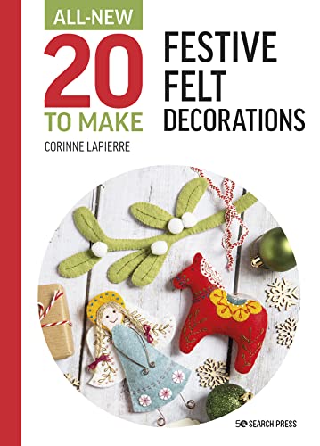 All-New Twenty to Make: Festive Felt Decorations (All New 20 to Make)
