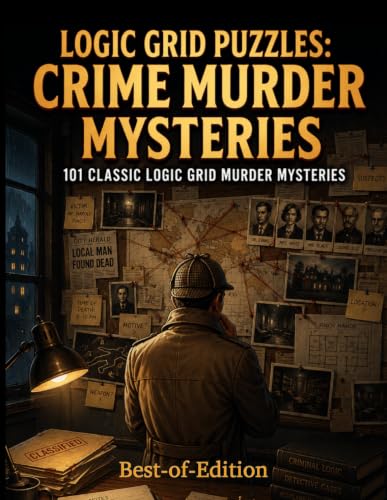 Logic Grid Puzzle: 101 Crime Murder Mysteries | Best-of-Edition: Locked Room Murder Mystery Logic Puzzles | from easy to hard | for adults, teens and ... with | for Focus, ADHD and Stress Relief