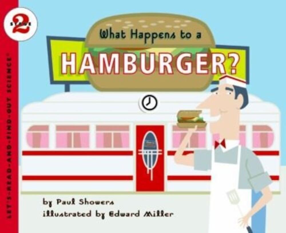 What Happens to a Hamburger?: A Level 2 Let's-Read-and-Find-Out Science Book ― Explore How the Digestive System Turns Food into Energy, Ages 5-9