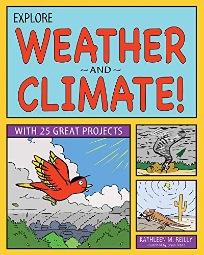 Explore Weather and Climate!: 25 Great Projects, Activities, Experiments (Explore Your World series)