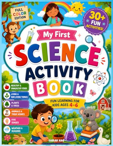 My First Science Activity Book for Kids Ages 4 to 6: Fun Activities to Learn About Healthy Food, Plants, Animals, Five Senses, Weather & More | Hands-On Learning for Preschool & Kindergarten