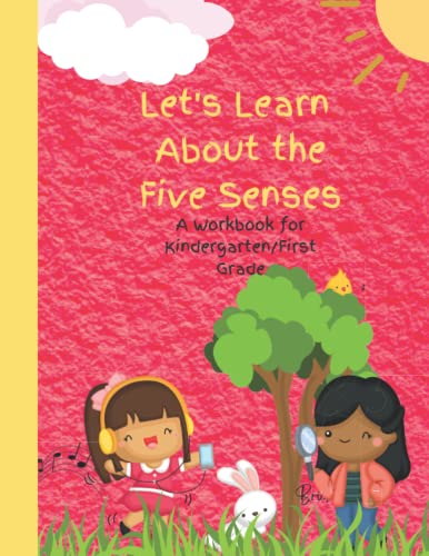 Let's Learn About the Five Senses: A Workbook for Kindergarten/First Grade