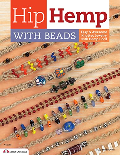 Hip Hemp with Beads: Easy & Awesome Knotted Jewelry with Hemp Cord (Design Originals) DIY Beaded Bracelets, Necklaces, Chokers, and Belts - Projects for Beginners and Creative Crafters