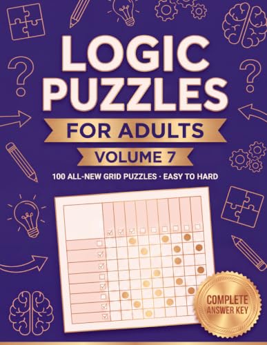 Logic Puzzles for Adults Volume 7: Cross Out the Impossible One Clue at a Time Until Only the Answer Remains, No Guessing for Sharp Minds