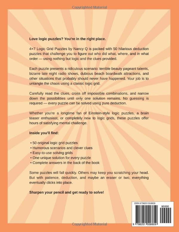 4x7 Logic Grid Puzzles By Nancy Q (Vol. 1): 50 Ridiculous Brain-Teasers