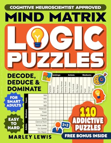 Mind Matrix - Grid Logic Puzzles for Adults and Teens: Logic Puzzle Book for Adults , Teens and Kids with 110 puzzles. Dive into logic grid puzzles ... Perfect brain teaser & logic games gift