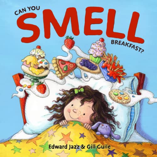 Can You Smell Breakfast?: A Five Senses Book For Kids Series (Kids Food Book, Smell Kids Book)