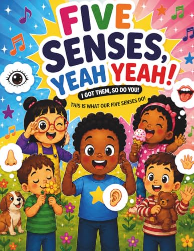 FIVE SENSES YEAH YEAH: A Circle Time, Sensory Learning, and Activity Book for Toddlers and Preschoolers (Magical Minds Early Learners Series)