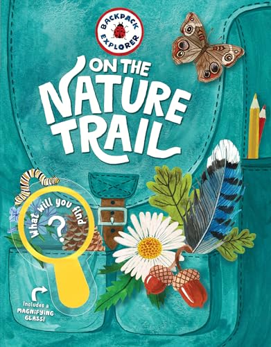 Backpack Explorer: On the Nature Trail: What Will You Find?