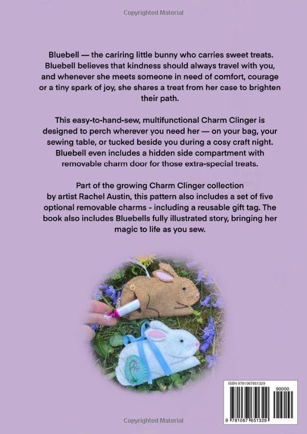 Bluebell the Bunny Sweet Treat Case Sewing Pattern by Rachel Austin — Charm Clingers — Follow step‑by‑step hand‑sewing instructions with photos. ... magical story with enchanting illustrations