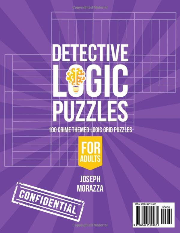 Detective Logic Puzzles for Adults: 100 Crime-Themed Logic Grid Puzzles - Fun, Easy to Hard Logic Puzzles - Large Brain Teaser Book
