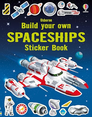 Build Your Own Spaceships Sticker Book: Build and Customize Spaceships inspired by Science Fiction in this Interactive Sticker Book (Build Your Own Sticker Book)