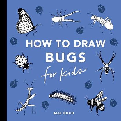Bugs: How to Draw Books for Kids with Butterflies, Ladybugs, Spiders, and More (How to Draw For Kids Series)
