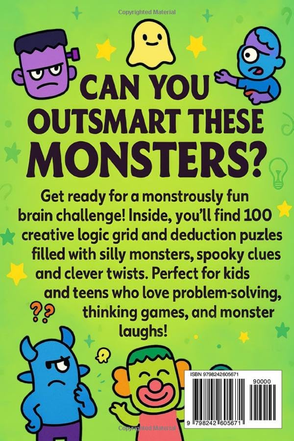 Monster Logic Puzzles for Kids and Teens: 100 Logic Grid and Deduction Puzzles: Learn To Solve Logic Puzzles With Full Rules, Examples and Detailed Solutions