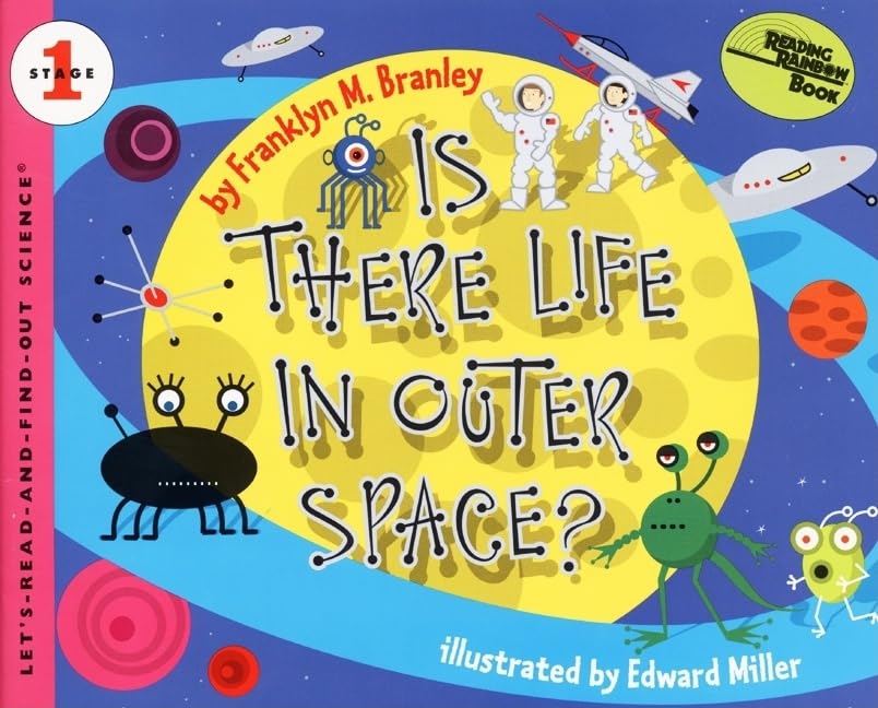 Is There Life in Outer Space?: A Vetted Picture Book About Scientists Searching Planets for Kids (Ages 4-8) (Let's-Read-and-Find-Out Science 1)
