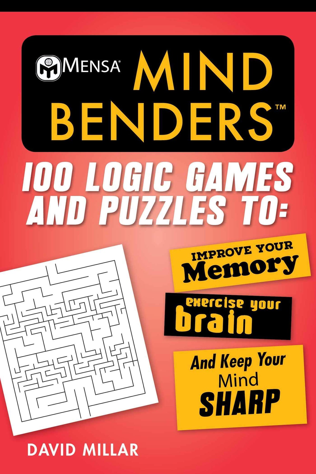 Mensa® Mind Benders: 100 Logic Games and Puzzles to Improve Your Memory, Exercise Your Brain, and Keep Your Mind Sharp (Mensa® Brilliant Brain Workouts)