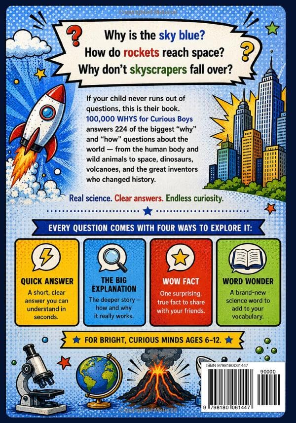100,000 Whys For Curious Boys: A Fun STEM Encyclopedia of Real Science for Bright, Curious Minds, Ages 6–12